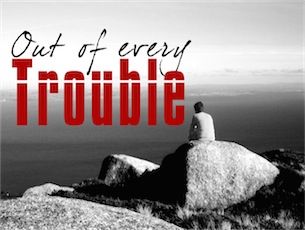 OUT OF EVERY TROUBLE #1